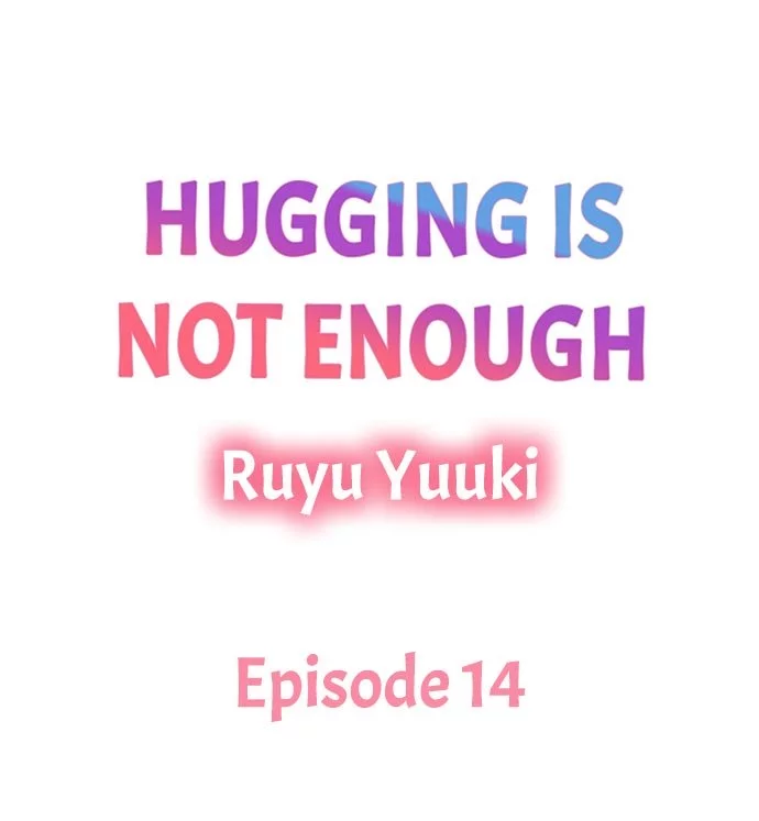 Hugging is Not Enough - Chapter 14 - Page 1