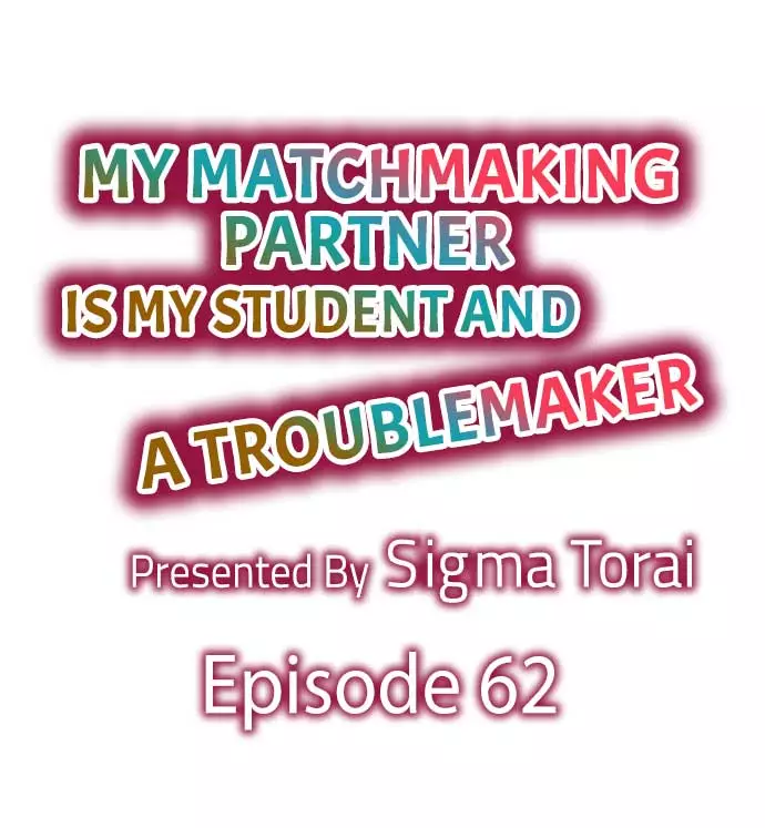My Matchmaking Partner Is My Student and a Troublemaker - Chapter 62 - Page 1
